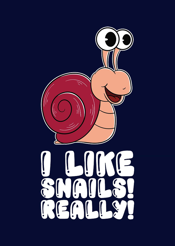 I Like Snails Really