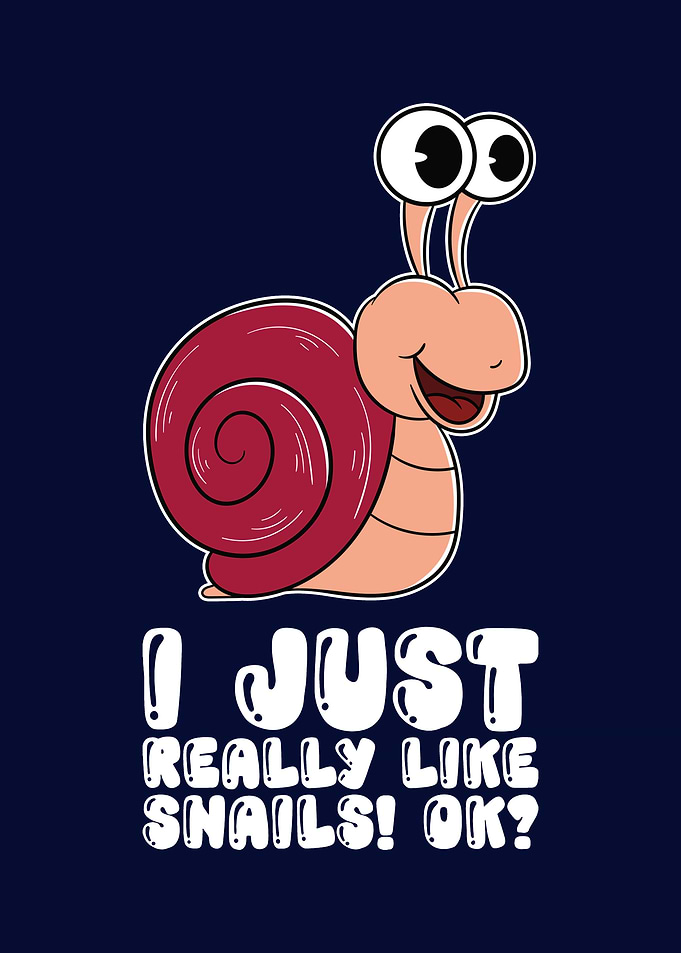 I Just Really Like Snails