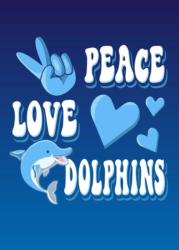 Peace Love Dolphins