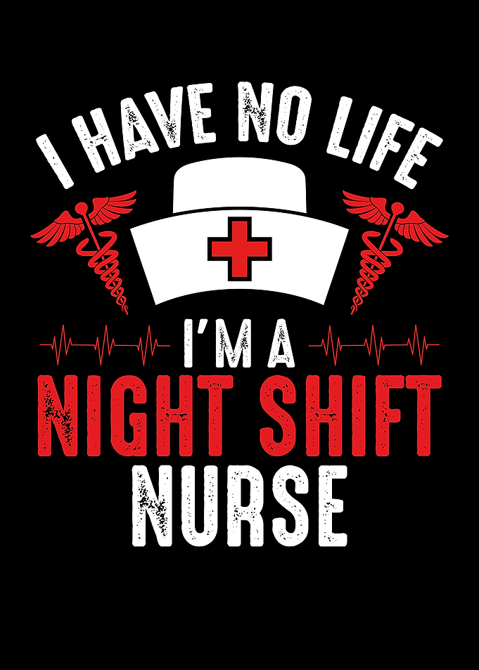 I have no life I am a nurs