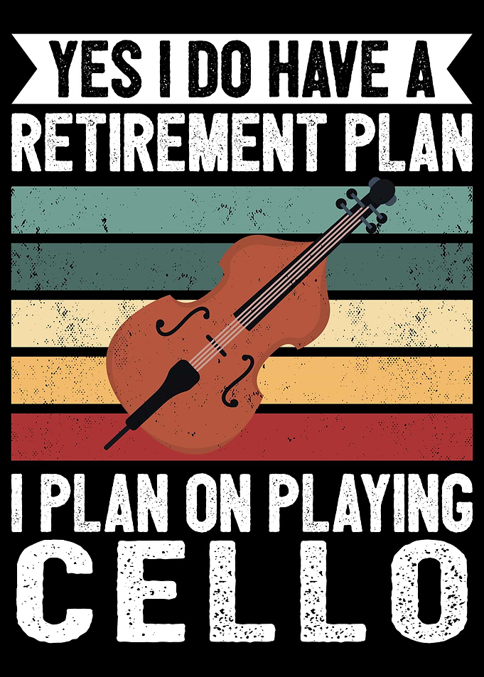 Retirement Cello