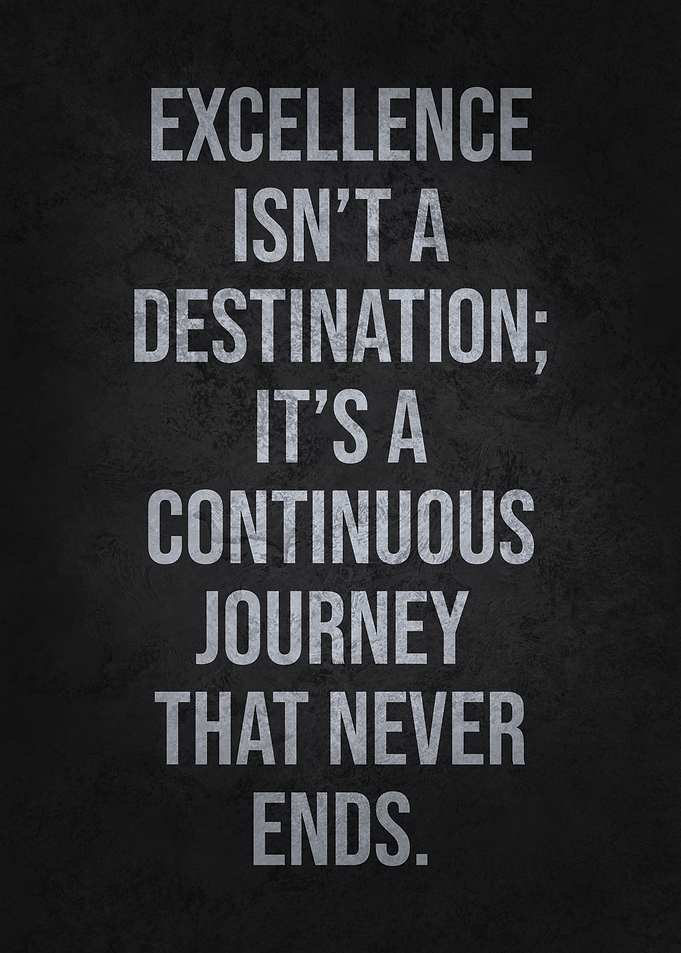 Excellence Is A Journey