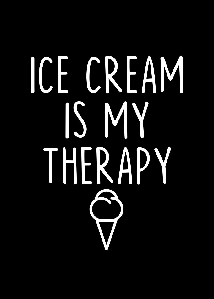 Ice Cream Is My Therapy