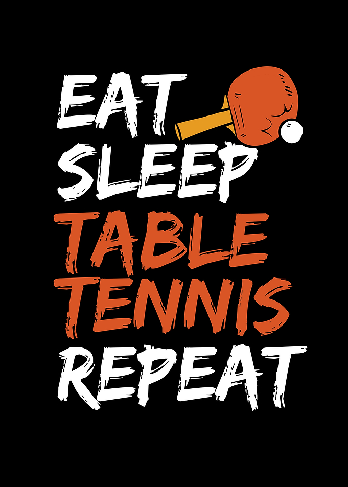 Eat sleep table tennis