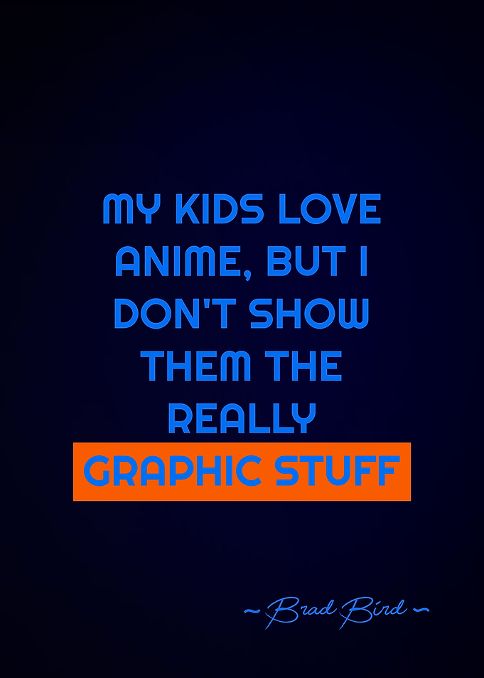 My kids love anime