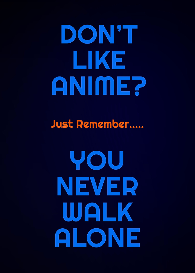 Never walk alone