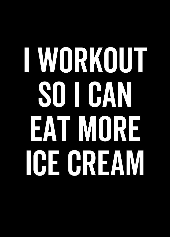 I Workout So I Can Eat