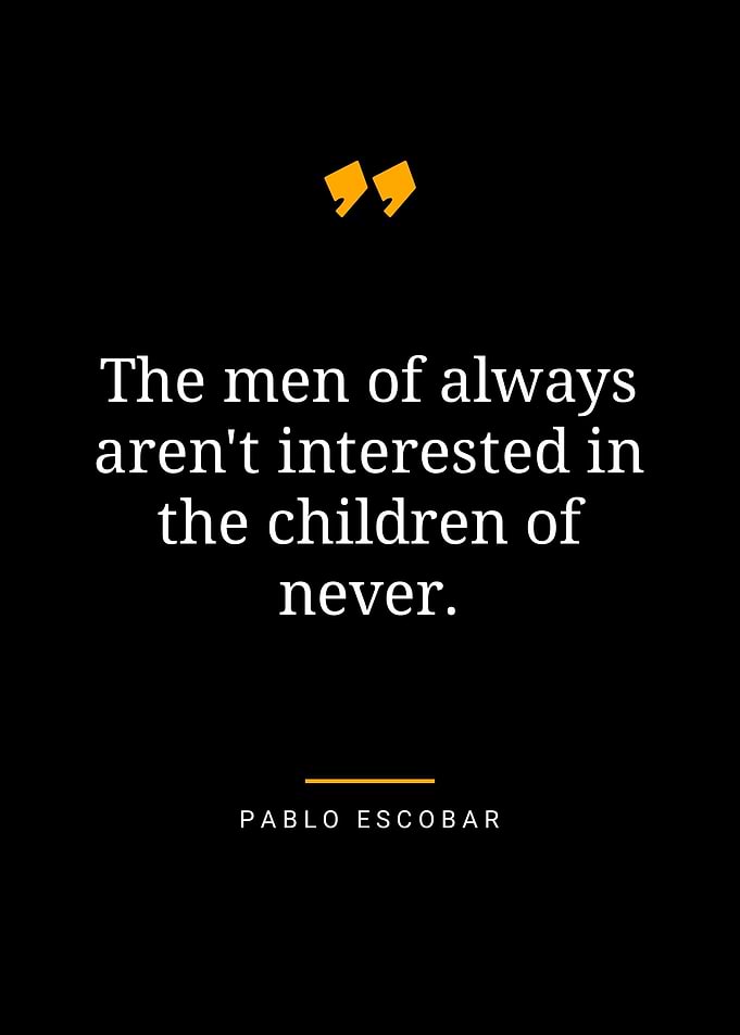 Pablo Escobar quotes