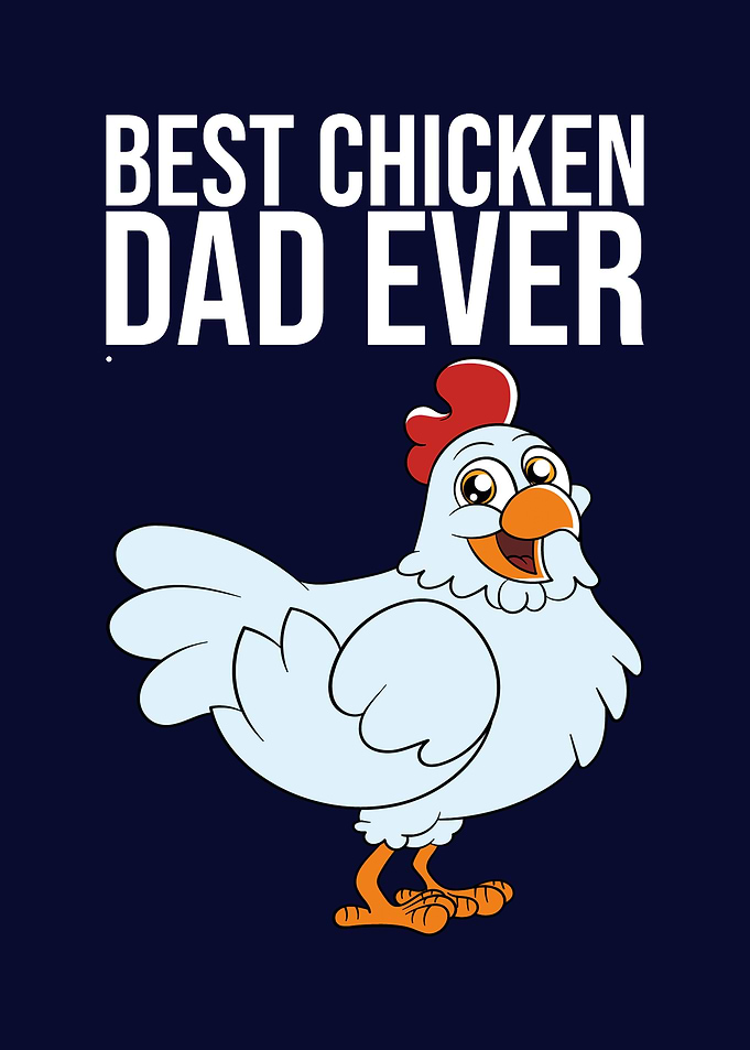 Best Chicken Dad Ever