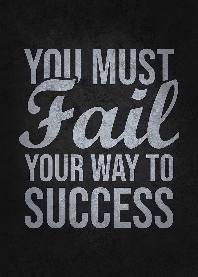 Fail Your Way To Success