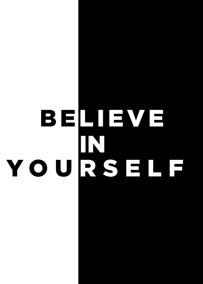 believe in yourself
