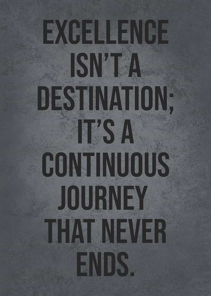 Excellence Is A Journey