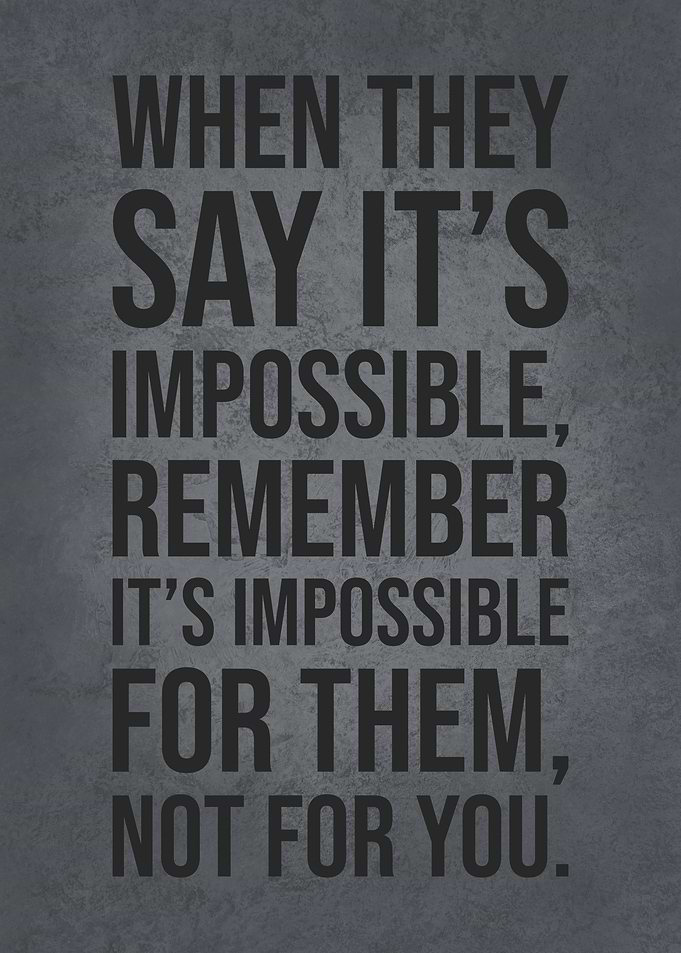 When They Say Impossible