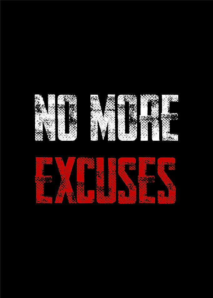 no more excuses