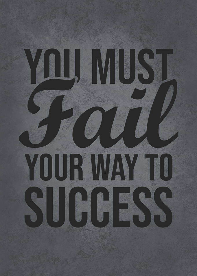 Fail Your Way To Success