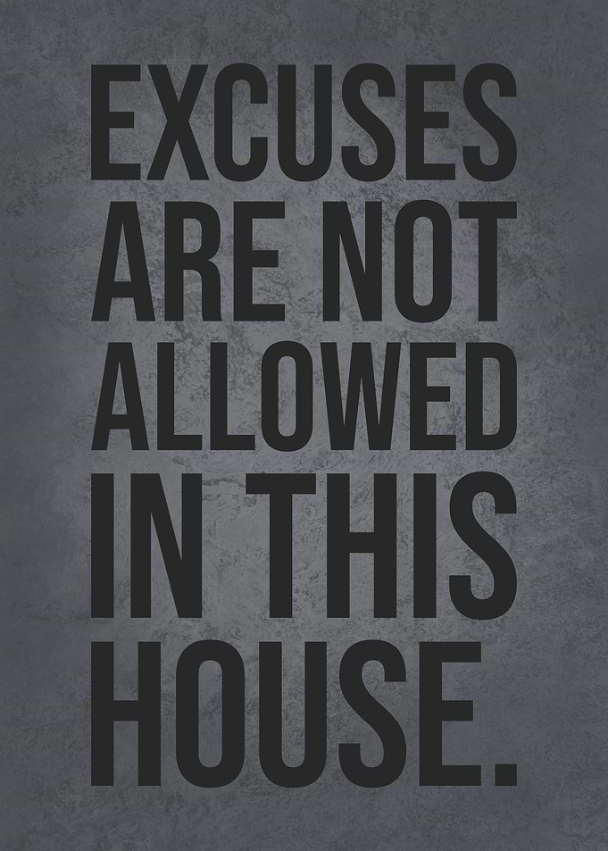 Excuses Are Not Allowed