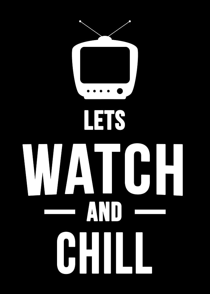 Lets watch and chill TV