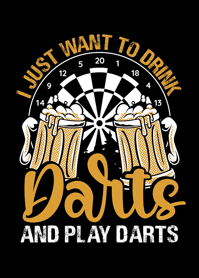 I want to drink darts and