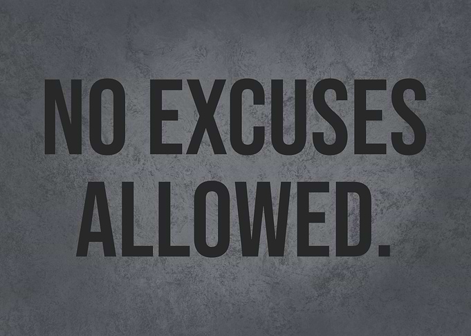 No Excuses Allowed