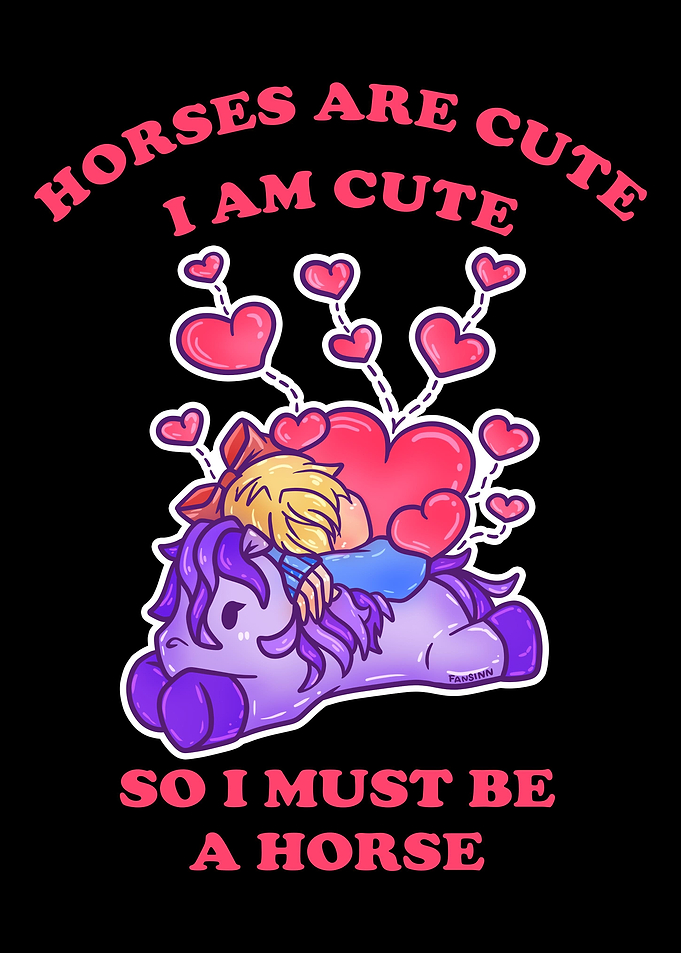 Horses Are Cute I Am Cute