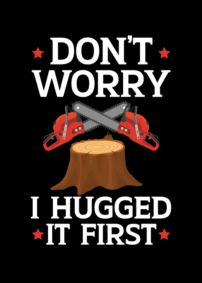 I Hugged It First Arborist