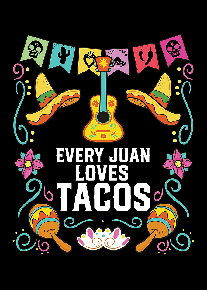 Every Juan Love Tacos Taco