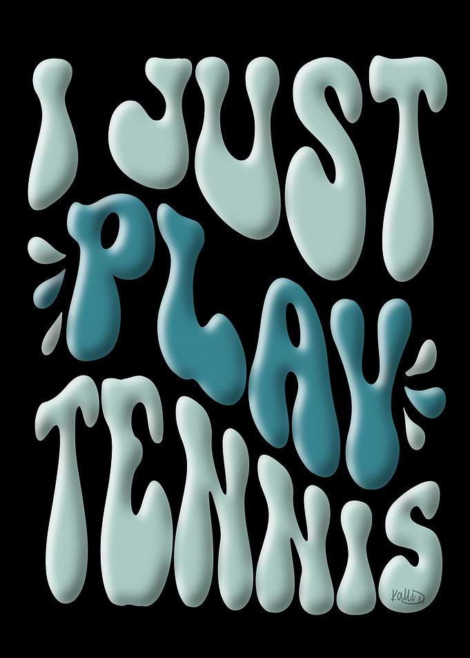 I just Play Tennis Quote