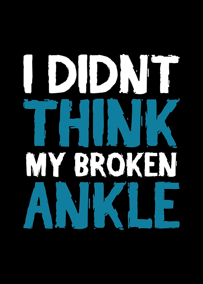 Broken Ankle