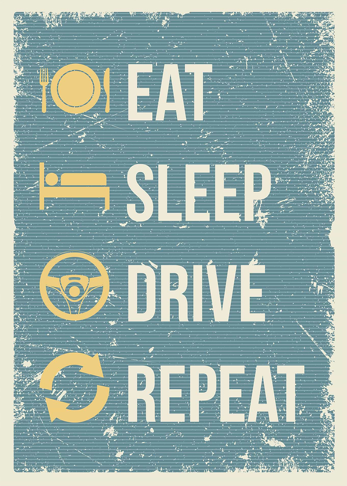 eat sleep drive repeat