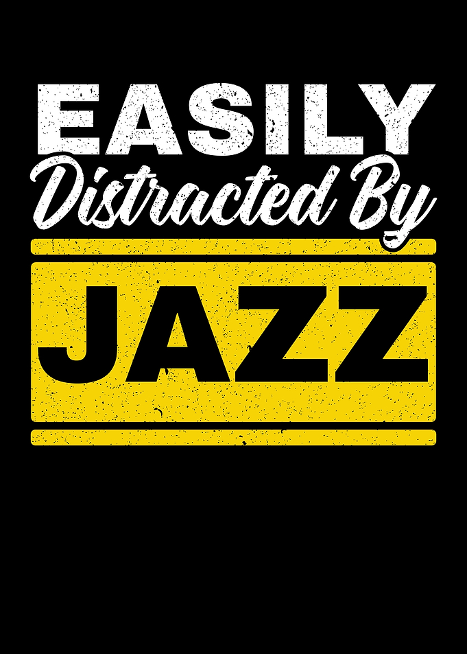 Easily Distracted By Jazz