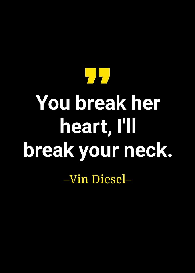 Vin diesel quote