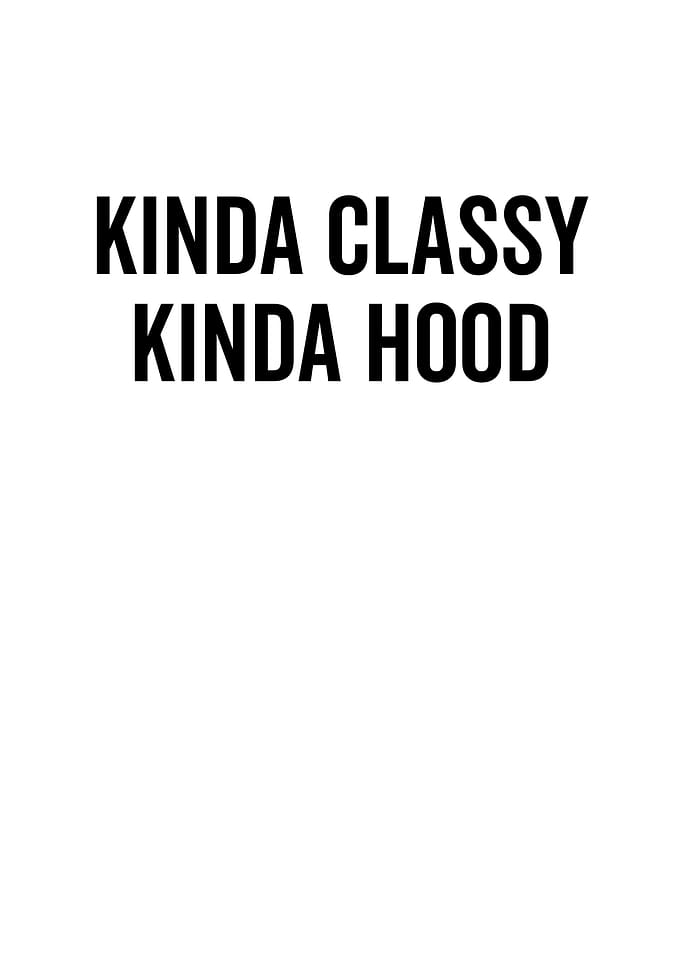 Kinda Classy Kinda Hood