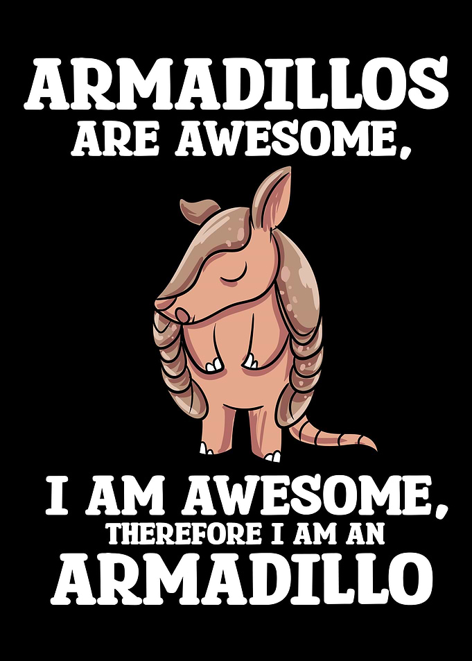 Armadillos Are Awesome