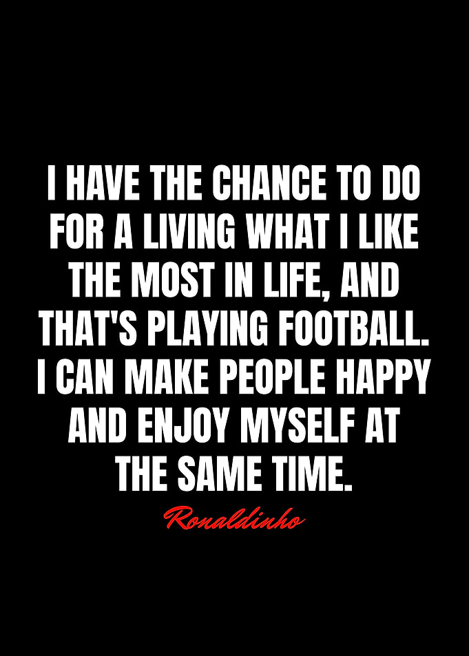 Ronaldinho Quotes