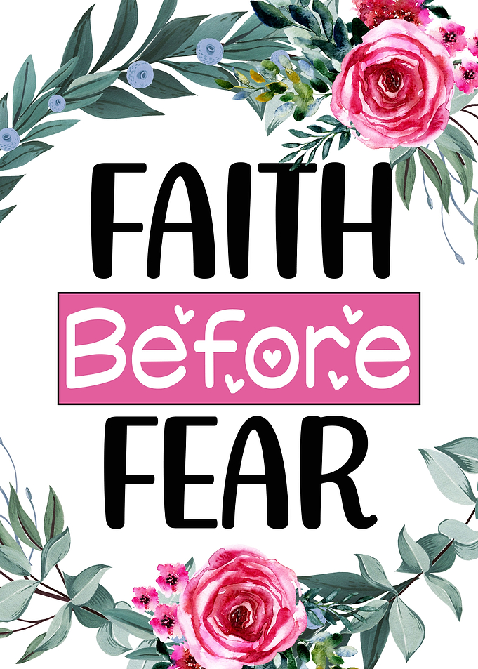 Faith before fear