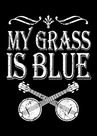 My Grass Is Blue Banjo