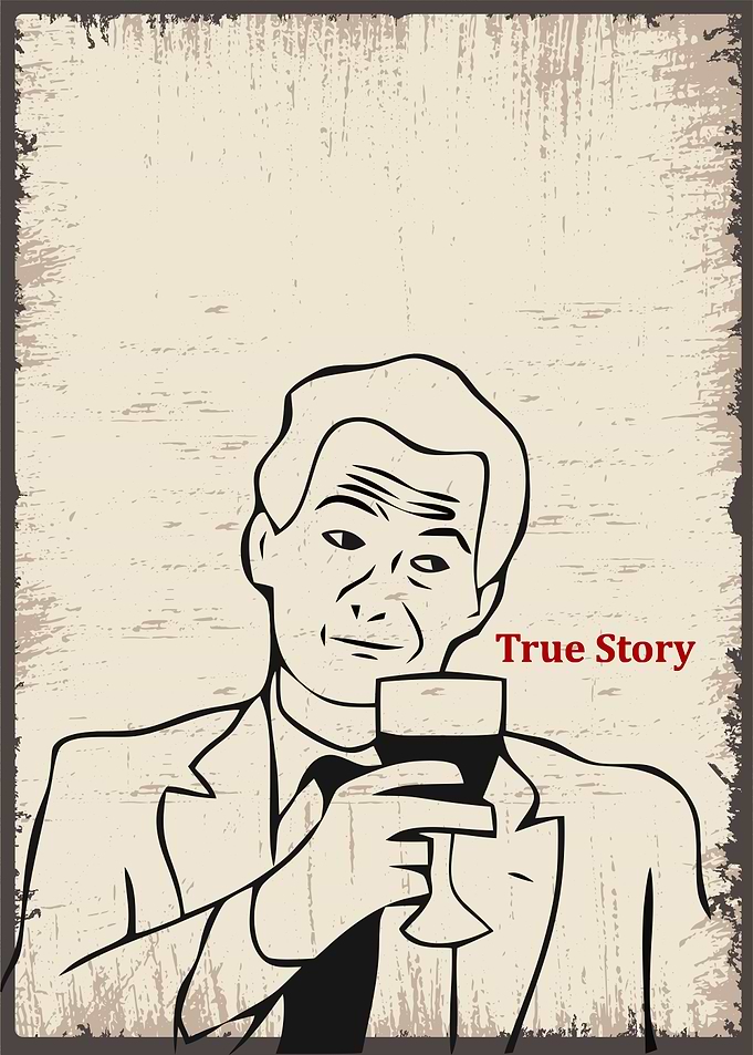 true story meme