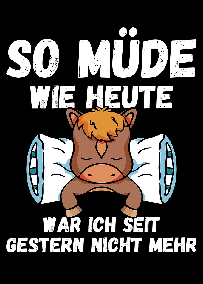 So mde wie heute war ich