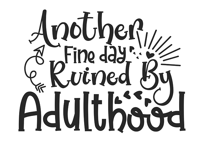 Day Ruined By Adulthood