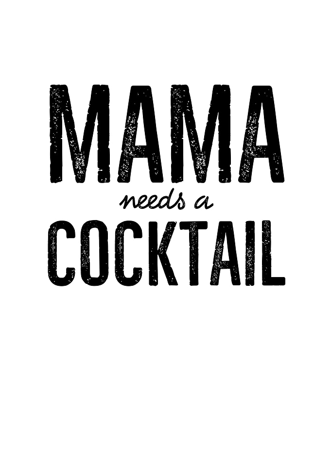 Mama Needs a Cocktail