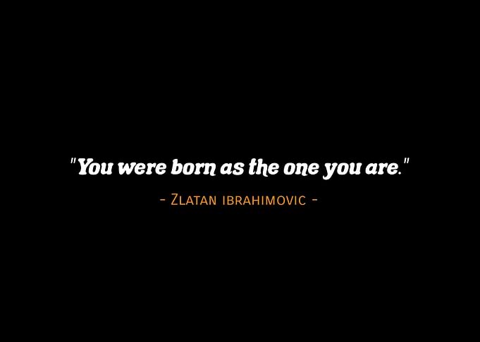 Quotes Zlatan Ibrahimovic