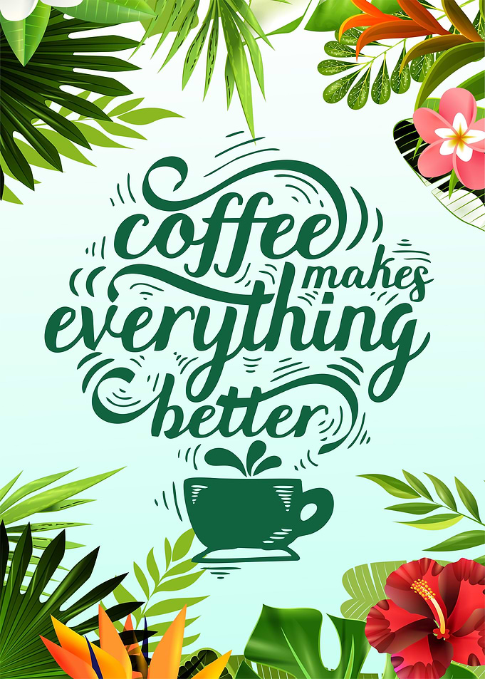 Coffe Makes Everything