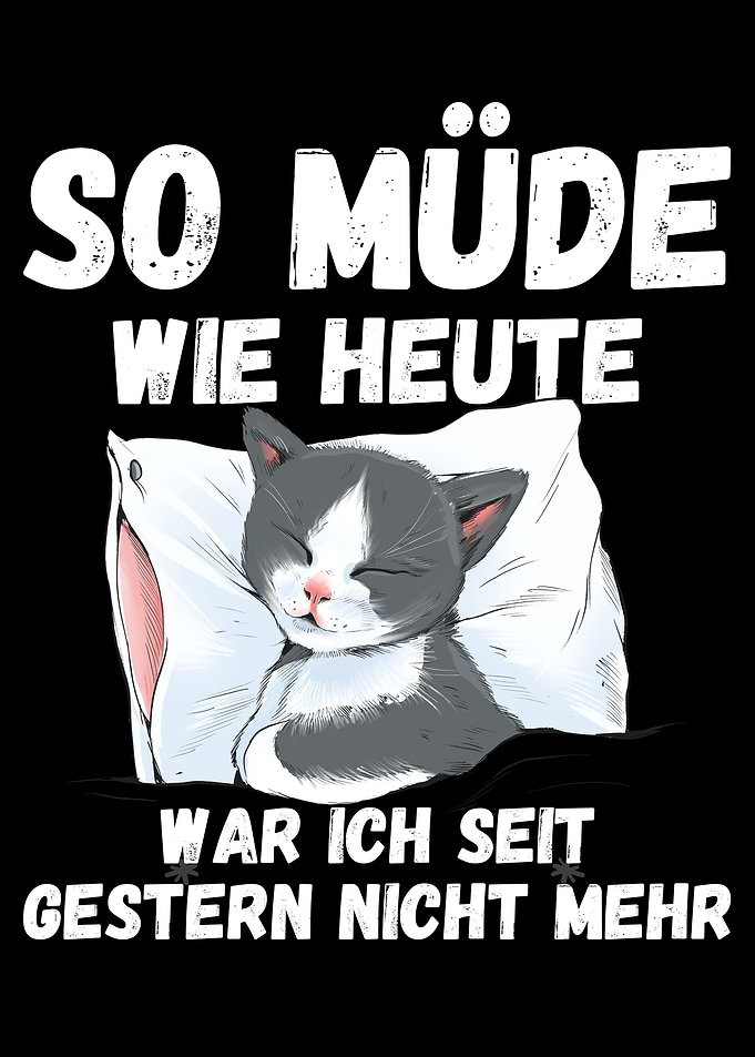 So mde wie heute war ich