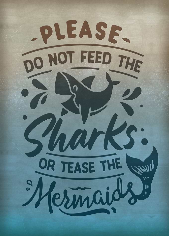 Do not tease the mermaid