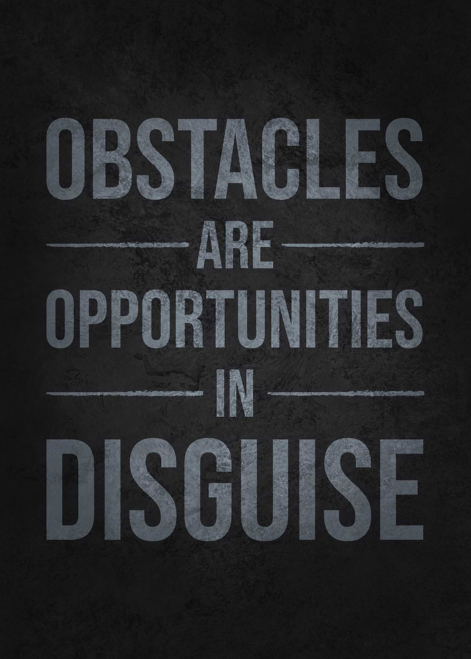 Obstacles vs Opportunities