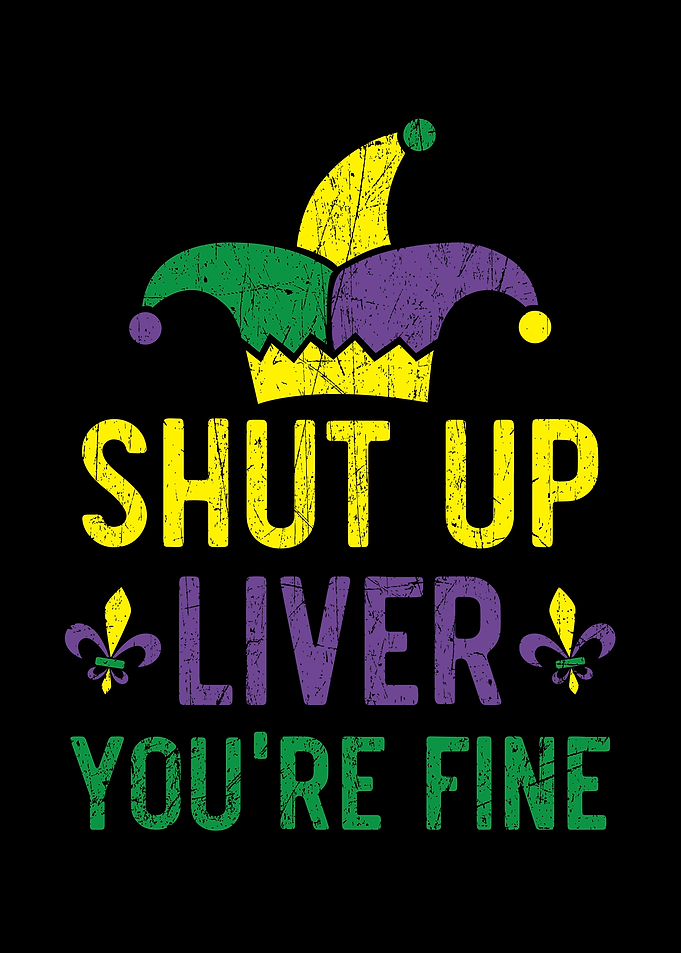 Shut Up Liver Youre Fine