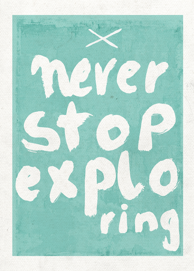 Never Stop Exploring