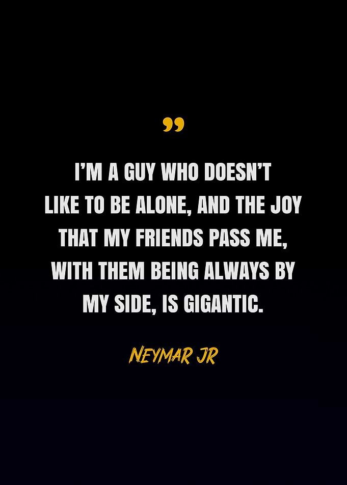 Neymar Jr Quotes