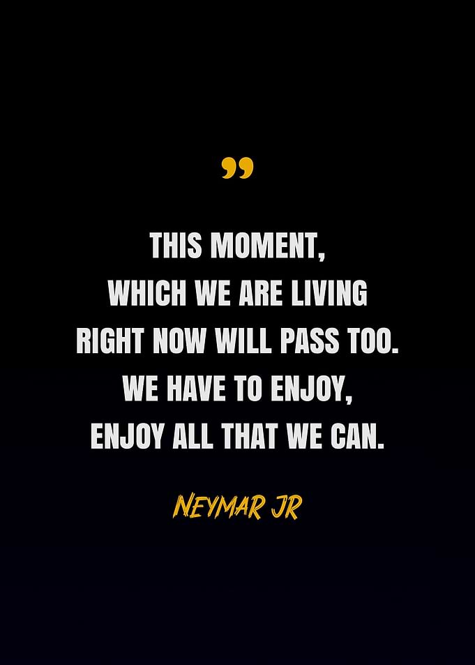 Neymar Jr Quotes
