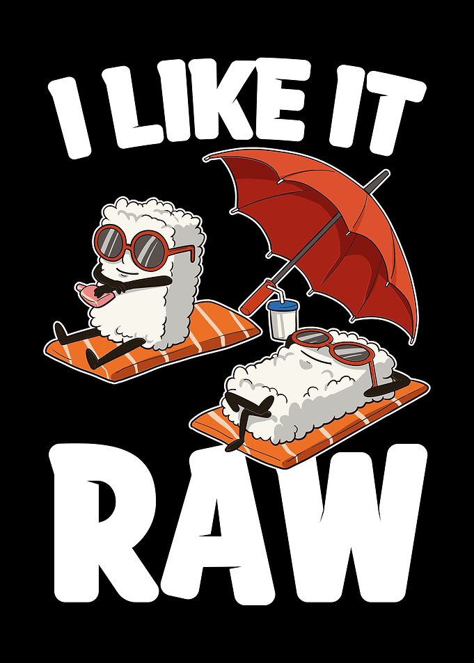 I Like It Raw Sushi